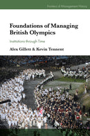 Foundations of Managing British Olympics : Institutions through Time-9781802620962