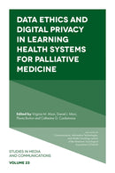 Data Ethics and Digital Privacy in Learning Health Systems for Palliative Medicine-9781802623109