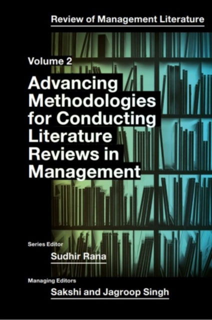 Advancing Methodologies of Conducting Literature Review in Management Domain-9781802623727