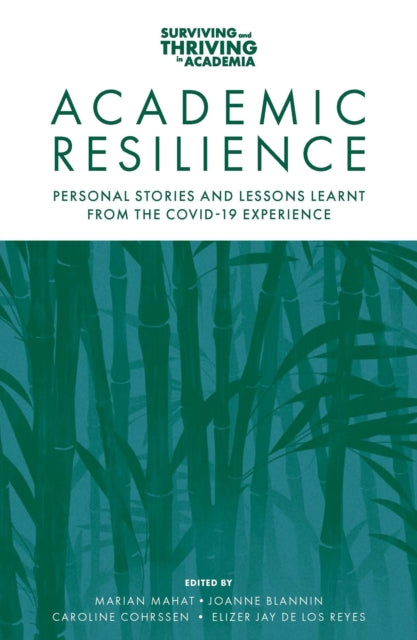 Academic Resilience : Personal Stories and Lessons Learnt from the COVID-19 Experience-9781802623901
