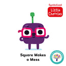 Square Makes a Mess: Accessible Symbolised Edition-9781802636406