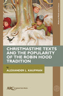 Christmastime Texts and the Popularity of the Robin Hood Tradition-9781802700602
