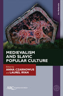 Medievalism and Slavic Popular Culture-9781802700985