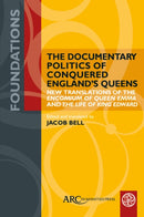 Documentary Politics of Conquered England''s Queens