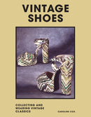 Vintage Shoes : Collecting and wearing designer classics-9781802790948