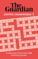 The Guardian Cryptic Crosswords 3 : A collection of more than 100 satisfying puzzles-9781802791228