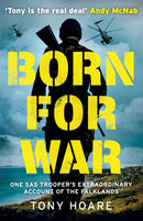 Born For War : One SAS Trooper's Extraordinary Account of the Falklands War-9781802791419