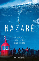 Nazare : Life and Death with the Big Wave Surfers-9781802792003