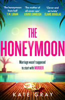 The Honeymoon : a completely addictive and gripping psychological thriller perfect for holiday reading-9781802793758