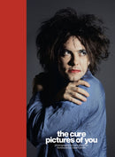 The Cure - Pictures of You : Foreword by Robert Smith-9781802793963