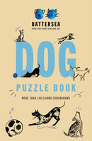 Battersea Dogs and Cats Home - Dog Puzzle Book : Includes crosswords, wordsearches, hidden codes, logic puzzles - a great gift for all dog lovers!-9781802794120
