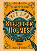 You Are Sherlock Holmes : You control the action: solve three interactive cases-9781802794250