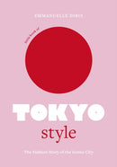 Little Book of Tokyo Style : The Fashion History of the Iconic City-9781802794977