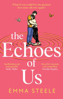 The Echoes of Us : an absolutely uplifting and heartbreaking love story to keep you hooked in 2024-9781802795332