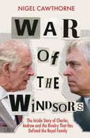 War of the Windsors : The Inside Story of Charles, Andrew and the Rivalry That Has Defined the Royal Family-9781802797213