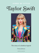 Icons of Style - Taylor Swift : The story of a fashion legend-9781802798364