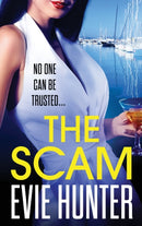 The Scam : The page-turning revenge thriller from Evie Hunter-9781802802801