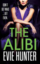 The Alibi : The addictive revenge thriller from Evie Hunter-9781802803006