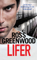 Lifer : An action-packed, shocking crime thriller from Ross Greenwood-9781802803891