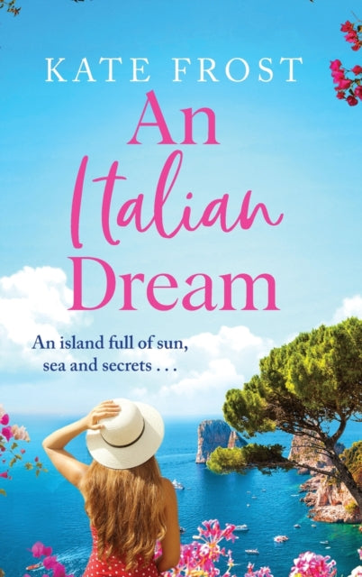 An Italian Dream : An escapist read from the bestselling author of One Greek Summer-9781802804508