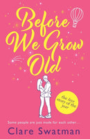 Before We Grow Old : The love story that everyone will be talking about-9781802806540