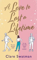 A Love to Last a Lifetime : The epic love story from Clare Swatman, author of Before We Grow Old-9781802806717