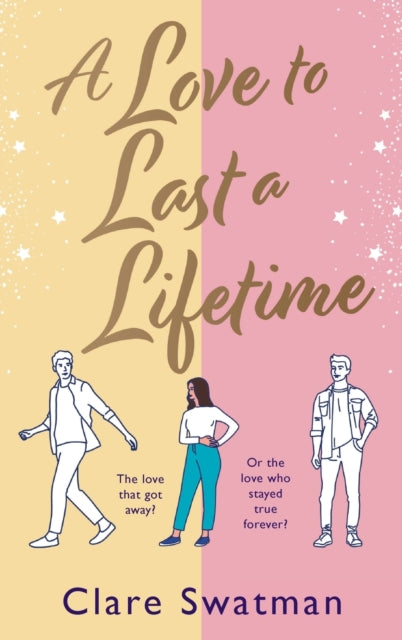 A Love to Last a Lifetime : The epic love story from Clare Swatman, author of Before We Grow Old-9781802806717