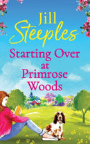 Starting Over at Primrose Woods : Escape to the countryside for the start of a brand new series from Jill Steeples-9781802806892