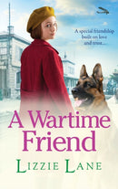 A Wartime Friend : A historical saga you won't be able to put down by Lizzie Lane-9781802808018