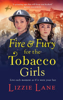 Fire and Fury for the Tobacco Girls : A gritty, gripping historical novel from Lizzie Lane-9781802808735