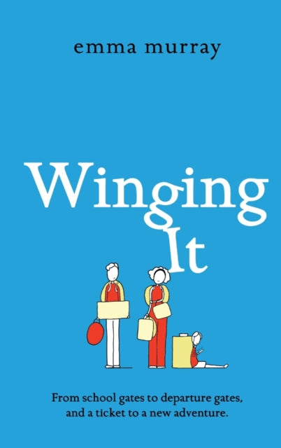 Winging It : The laugh-out-loud, page-turning new novel from Emma Murray-9781802809800