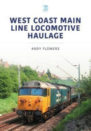 West Coast Main Line Locomotive Haulage-9781802820300