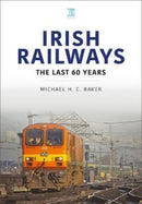 Irish Railways: The Last Sixty Years-9781802821642