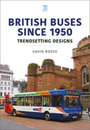 British Buses Since 1950: Trendsetting Designs-9781802822403