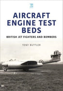 Aircraft Engine Test Beds: British Jet Fighters and Bombers-9781802822489