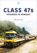 Class 47s: Inverness to Newquay 1987-88-9781802822625