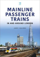 Mainline Passenger Trains In and Around London-9781802822670