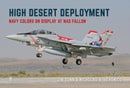 High Desert Deployment : Navy Colour on Display on NAS Fallon-9781802823653