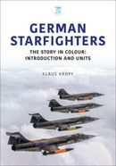 German Starfighters : The Story in Colour: Introduction and Units-9781802824742