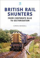 British Rail Shunters : From Corporate Blue to Sectorisation-9781802824841