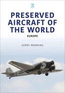 Preserved Aircraft of the World : Europe-9781802825947