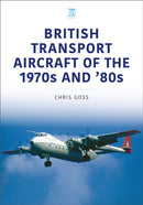British Transport Aircraft of the 1970s and '80s-9781802827200