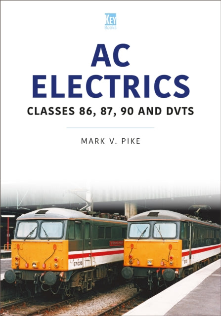AC Electrics : 86, 87, 90 and DVTs-9781802828252