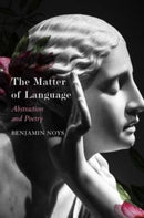 The Matter of Language - Abstraction and Poetry-9781803090740