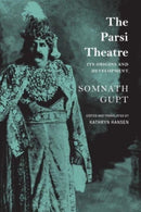 The Parsi Theatre - Its Origins and Development-9781803092003