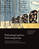 Performing Captivity, Performing Escape - Cabarets and Plays from the Terezin/Theresienstadt Ghetto-9781803092027
