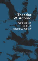 Orpheus in the Underworld : Essays on Music and Its Mediation-9781803093222