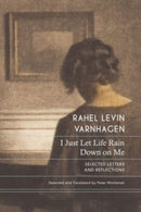I Just Let Life Rain Down on Me : Selected Letters and Reflections-9781803093369