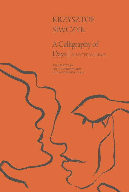 A Calligraphy of Days : Selected Poems-9781803094182