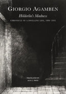 Hölderlin's Madness – Chronicle of a Dwelling Life, 1806–1843